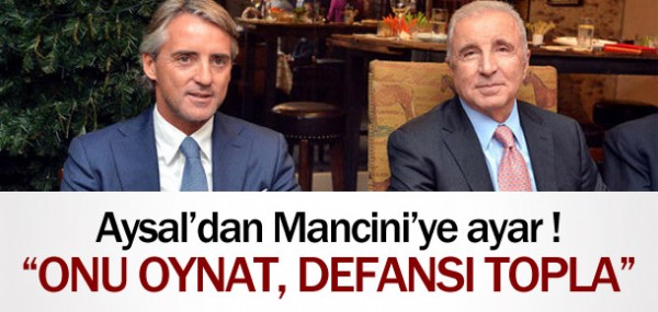 Aysal'dan Mancini'ye ayar